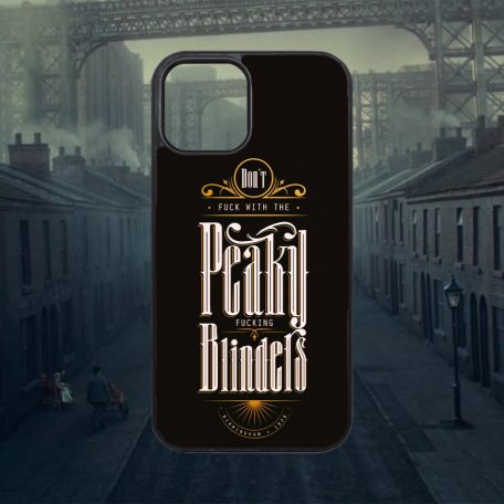 Peaky Blinders - Don't f** with - iPhone tok 