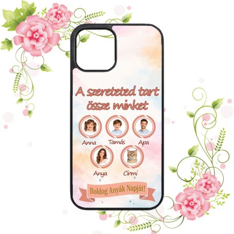 A szeretet tart össze minket - Anya - Saját képes iPhone tok 