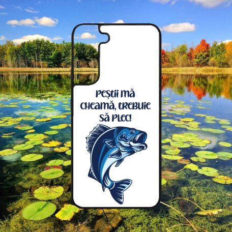 Pescuit – Peștii mă cheamă, trebuie să plec! - Husă Samsung